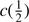 $ c(\frac{1}{2}) $