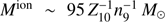 $ M^{\mathrm{ion}} \sim 95\,Z_{10}^{-1} n_{9}^{-1}\,M_{\odot} $
