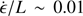 $ \dot{\epsilon}/L \sim 0.01 $