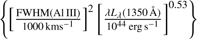 $ \left\{ {{{\left[ {\frac{{\mathrm{{FWHM}}(\mathrm{{Al}}\,{\mathrm{III}})}}{{1000 \mathrm{{km}}{\mathrm{{s}}^{\mathrm{{ - 1}}}}}}} \right]}^2}{{\left[ {\frac{{\lambda {L_\lambda }(1350 {\AA})}}{{{{10}^{44}} \mathrm{{erg}} {\mathrm{{s}}^{\mathrm{{ - 1}}}}}}} \right]}^{0.53}}} \right\} $