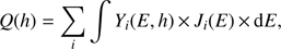 $$ Q(h) = \mathop \sum \limits_i \int {Y_i (E, h)} \; \times \; J_i (E) \; \times \; {\rm d}E, $$