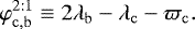\begin{equation*} {\varphi^{2:1}_{\mathrm{c},\mathrm{b}} \equiv 2 \lambda_{\mathrm{b}} - \lambda_{\mathrm{c}} - \varpi_{\mathrm{c}}}.\end{equation*}