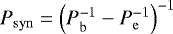 $P_{\mathrm{syn}} = \left(P_{\mathrm{b}}^{-1} - P_{\mathrm{e}}^{-1} \right)^{-1}$