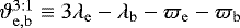 $\vartheta^{3:1}_{\mathrm{e},\mathrm{b}} \equiv 3 \lambda_{\mathrm{e}} - \lambda_{\mathrm{b}} - \varpi_{\mathrm{e}} - \varpi_{\mathrm{b}}$
