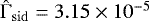 $\hat{\mathrm{\Gamma}}_{\mathrm{sid}} = 3.15 \times 10^{-5}$