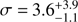 $ \sigma=3.6^{+3.9}_{-1.1} $