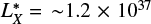 $ L^*_X= {\sim}1.2 \times 10^{37} $