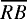 $\overline{RB}$