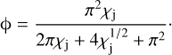 $$ \begin{aligned} \upphi = \frac{\pi ^2 \chi _{\rm j}}{2\pi \chi _{\rm j} + 4\chi _{\rm j}^{1/2} + \pi ^2}\cdot \end{aligned} $$