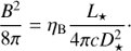$$ \begin{aligned} \frac{B^2}{8\pi } = \eta _{\rm B} \frac{L_\star }{4 \pi c D_\star ^2}\cdot \end{aligned} $$