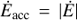 $ \dot{E}_{\mathrm{acc}}=|\dot{E}| $