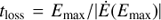 $ t_{\mathrm{loss}} = E_{\mathrm{max}}/|\dot{E}(E_{\mathrm{max}})| $