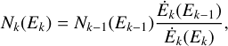 $$ \begin{aligned} N_k(E_k) = N_{k-1}(E_{k-1}) \frac{\dot{E}_k(E_{k-1})}{\dot{E}_k(E_k)}, \end{aligned} $$