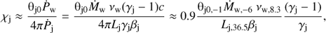 $$ \begin{aligned} \chi _{\rm j} \approx \frac{\uptheta _{\rm j0} \dot{P}_{\rm w}}{4\pi \dot{P}_{\rm j}} = \frac{\uptheta _{\rm j0} \dot{M}_{\rm w}~\nu _{\rm w} (\gamma _{\rm j}-1) c}{4\pi L_{\rm j} \gamma _{\rm j} \beta _{\rm j}} \approx 0.9 \frac{\uptheta _{\rm j0,-1} \dot{M}_{\mathrm{w},-6}~\nu _{\mathrm{w},8.3}}{L_{\rm j,36.5} \beta _{\rm j}} \frac{(\gamma _{\rm j}-1)}{\gamma _{\rm j}}, \end{aligned} $$
