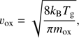 $ \begin{aligned} v_{\mathrm{ox}}=\sqrt{\frac{8k_{\mathrm{B}}T_{\mathrm{g}}}{\pi m_{\mathrm{ox}}}}, \end{aligned} $