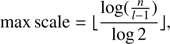 $$ \begin{aligned} \mathrm{{max\,scale}} = \mathrm{{ }}\left\lfloor {\frac{{\log (\frac{n}{{l - 1}})}}{{\log 2}},} \right\rfloor \end{aligned} $$