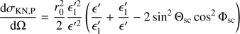 $$ \begin{aligned} \dfrac{\mathrm{d}\sigma _{\rm {KN,P}}}{\mathrm{d}\Omega }=\dfrac{r_0^2}{2}\dfrac{\epsilon ^ {\prime 2}_1}{\epsilon ^{\prime 2}}\left(\dfrac{\epsilon ^{\prime }}{\epsilon ^{\prime }_1}+\dfrac{\epsilon ^{\prime }_1}{\epsilon ^{\prime }}-2\sin ^2\Theta _{\rm sc}\cos ^2\Phi _{\rm sc}\right) \end{aligned} $$