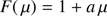 $$ \begin{aligned} F(\,\mu )=1+a\,\mu \end{aligned} $$