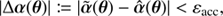 $$ |\Delta \alpha (\theta )|\,: = \,|\widetilde \alpha (\theta ) - \widehat \alpha (\theta )|\, < {\varepsilon _{{\rm{acc}}}},\ $$