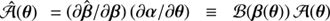 $ \hat{\mathcal{A}}(\boldsymbol{\theta}) = (\partial \hat{\boldsymbol{\beta}} / \partial \boldsymbol{\beta}) \, (\partial \boldsymbol{\alpha} / \partial \boldsymbol{\theta}) \equiv \mathcal{B}(\boldsymbol{\beta}(\boldsymbol{\theta}))\,\mathcal{A}(\boldsymbol{\theta}) $
