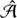 $ \hat{\mathcal{A}} $