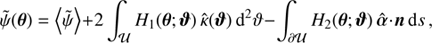 $$ \begin{aligned} \tilde{\psi }(\boldsymbol{\theta }) = \left\langle \tilde{\psi } \right\rangle + 2 \int _{\mathcal{U} } H_1(\boldsymbol{\theta };\boldsymbol{\vartheta })\ \hat{\kappa }(\boldsymbol{\vartheta })\ \text{d}^2\vartheta - \int _{\partial \mathcal{U} } H_2(\boldsymbol{\theta };\boldsymbol{\vartheta })\ \hat{\boldsymbol{\alpha }} \cdot \boldsymbol{n}\ \text{d}s \, ,\end{aligned} $$