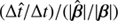 $ (\Delta \hat{t} / \Delta t)/(|\hat{\boldsymbol{\beta}}|/|\boldsymbol{\beta}|) $