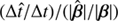 $ (\Delta \hat{t} / \Delta t)/(|\hat{\boldsymbol{\beta}}|/|\boldsymbol{\beta}|) $