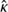 $ \hat{\kappa} $