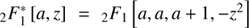 $ {}_2^{}F_1^*\left[ {a,z} \right] = {}_2^{}{F_1}\left[ {a,a,a + 1, - {z^2}} \right] $