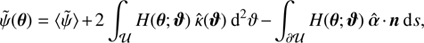 $$ \begin{aligned} \tilde{\psi }(\boldsymbol{\theta }) = \langle \tilde{\psi } \rangle + 2 \int _{\mathcal{U} } H(\boldsymbol{\theta };\boldsymbol{\vartheta })\ \hat{\kappa }(\boldsymbol{\vartheta })\ \text{d}^2\vartheta - \int _{\partial \mathcal{U} } H(\boldsymbol{\theta };\boldsymbol{\vartheta })\ \hat{\boldsymbol{\alpha }} \cdot \boldsymbol{n}\ \text{d}s, \end{aligned} $$