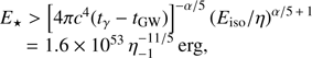 $$ \begin{aligned} \begin{array}{l} E_\star >\left[4\pi c^4(t_\gamma -t_{\mathrm{GW} })\right]^{-\alpha /5}\left(E_{\mathrm{iso} }/\eta \right)^{\alpha /5\,+\,1}\\ \quad \,\,=1.6\times 10^{53}\,\eta _{-1}^{-11/5}\,{\mathrm{erg} }, \end{array} \end{aligned} $$