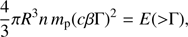 $$ \begin{aligned} \frac{4}{3}{{\pi }{R^{3}n}}\,{m_{\mathrm{p}}(c{{\beta }{\Gamma }})^{2}}={E({>}{\Gamma })}, \end{aligned} $$