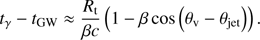 $$ \begin{aligned} t_\gamma -t_{\rm GW}\approx \frac{R_{\rm t}}{\beta c}\left(1-\beta \cos \left(\theta _{\rm v}-\theta _{\rm jet}\right)\right). \end{aligned} $$