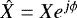 $\hat{X} = X e^{j\phi}$
