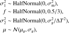 $$\matrix{ {\sigma _1^2 \sim {\rm{HalfNormal}}\left( {0,\sigma _{\rm{m}}^2} \right),} \hfill \cr {f \sim {\rm{HalfNormal}}\left( {0,0.5/3} \right),} \hfill \cr {\sigma _2^2 \sim {\rm{HalfNormal}}\left( {0,\sigma _y^2/\Delta {T^2}} \right),} \hfill \cr {\mu \sim N\left( {{\mu _y},{\sigma _y}} \right),} \hfill \cr } $$