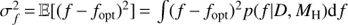 $$\sigma _f^2 = \mathbb{E} [{(f - {f_{{\rm{opt}}}})^2}] = \int {{{(f - {f_{{\rm{opt}}}})}^2}} p(f|D,{M_{\rm{H}}}){\rm{d}}f$$