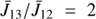 $${\bar J_{13}}/{\bar J_{12}} = 2$$