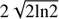 $$2\sqrt {2{\rm{ln}}2} $$