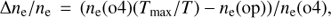 $$\Delta {n_{\rm{e}}}/{n_{\rm{e}}}{\mkern 1mu} = {\mkern 1mu} ({n_{\rm{e}}}({\rm{o4}})({T_{{\rm{max}}}}/T) - {n_{\rm{e}}}({\rm{op}}))/{n_{\rm{e}}}({\rm{o4}}),$$