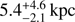 $ 5.4_{-2.1}^{+4.6}\,{\mathrm{kpc}} $