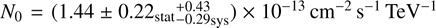 $N_{0}=(1.44\pm0.22_{\mathrm{stat}}\substack{+0.43 \\ -0.29}_{\mathrm{sys}})\times10^{-13} \,{\rm cm} ^{-2} \,s ^{-1} \,{\rm TeV} ^{-1}$