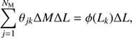 $$ \begin{aligned} \sum _{j=1}^{N_{\rm M}} \theta _{jk} \Delta M \Delta L = \phi (L_k) \Delta L, \end{aligned} $$