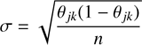 $$ \begin{aligned} \sigma = \sqrt{\frac{\theta _{jk}(1-\theta _{jk})}{n}} \end{aligned} $$