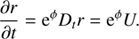 $$ \begin{aligned} \frac{\partial r}{\partial t}= \mathrm{e}^{\phi } D_{t} r= \mathrm{e}^{\phi } U. \end{aligned} $$