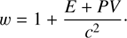 $$ \begin{aligned} w= 1 + \frac{E+PV}{c^{2}}\cdot \end{aligned} $$