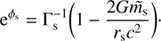 $$ \begin{aligned} \mathrm{e}^{\phi _{\rm s}}= \Gamma _{\rm s}^{-1} \bigg (1-\frac{2G\tilde{m_{\rm s}}}{r_{\rm s}c^{2}} \bigg )\cdot \end{aligned} $$