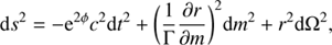 $$ \begin{aligned} \mathrm{d}s^{2}= -\mathrm{e}^{2\phi } c^{2} \mathrm{d}t^{2} + \bigg ( \frac{1}{\Gamma } \frac{\partial r}{\partial m} \bigg )^{2} \mathrm{d}m^ {2} + r^{2} \mathrm{d}\Omega ^{2}, \end{aligned} $$