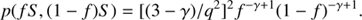 $$ p{(fS,{(1-f)S})}={\lbrack{(3-\gamma)/q^2}\rbrack}^2f^{-\gamma+1}{(1-f)}^{-\gamma+1}. $$