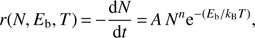 $$ r{(N,E_\mathrm b,T)}=-\frac{\mathrm dN}{\mathrm dt}=A\;N^n\mathrm e^{-{(E_\mathrm b/k_\mathrm BT)}}, $$